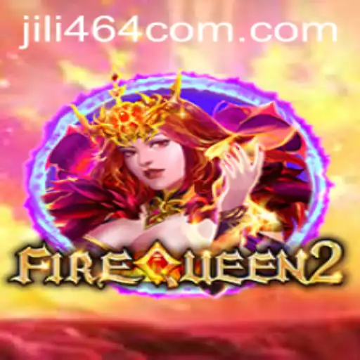 Exploring FireQueen2: A Deep Dive into the Exciting World of Jili 464